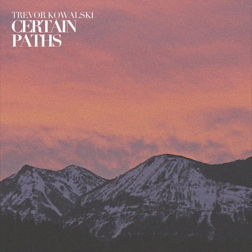 Certain Paths Sheet Music | Trevor Kowalski