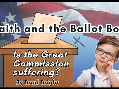 Faith and the Ballot Box: Is the Great Commission suffering?