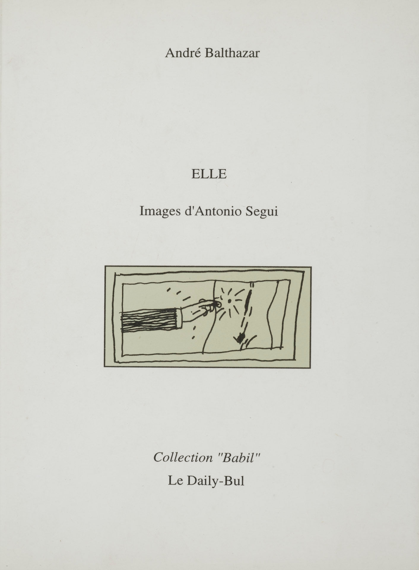 Elle / André Balthazar ; Images d'Antonio Segui