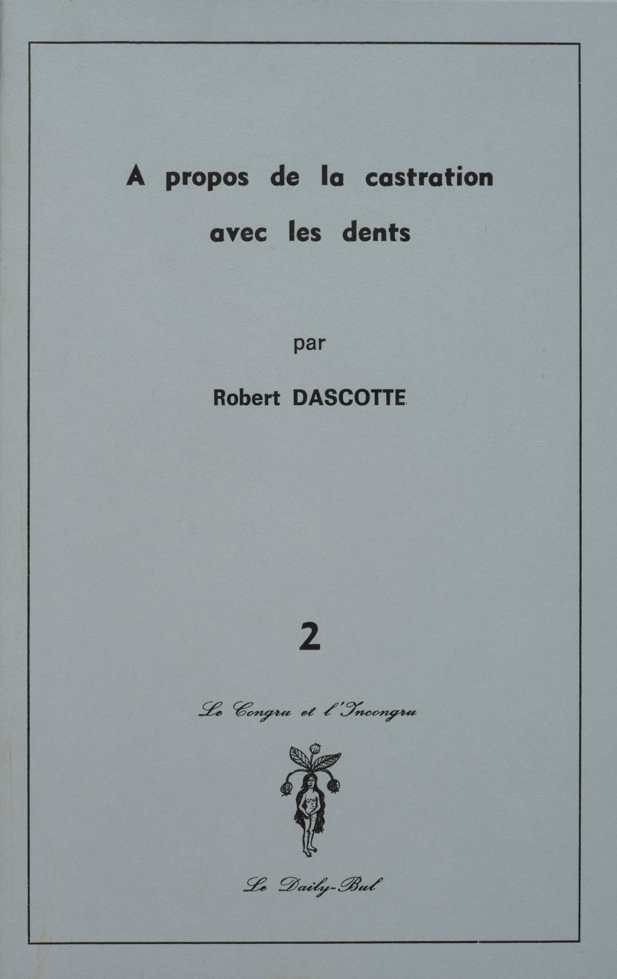 À propos de la castration avec les dents / Robert Dascotte