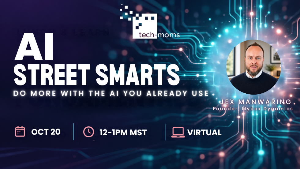 AI Street Smarts with Tech-Moms