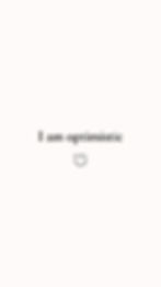 I Am Optimistic