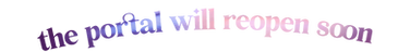 The portal will reopen soon.png