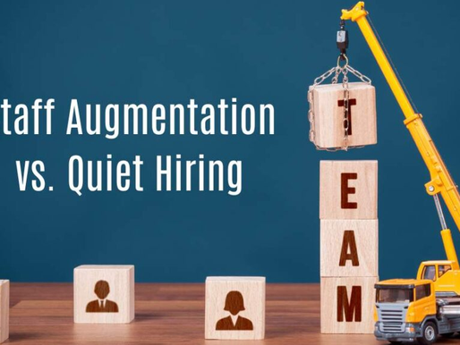 Is Staff Augmentation a Smarter Choice Than Quiet Hiring?