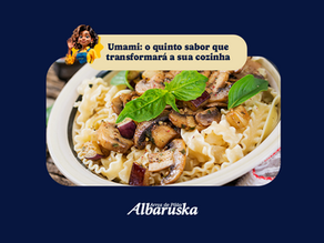 Umami: o quinto sabor que transformará sua cozinha
