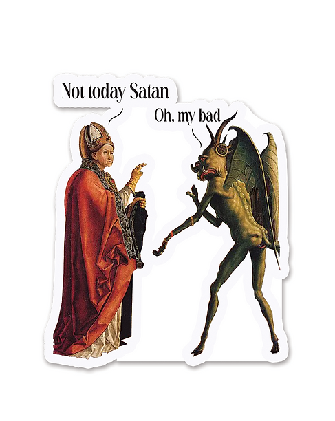 Not Today Satan Sticker