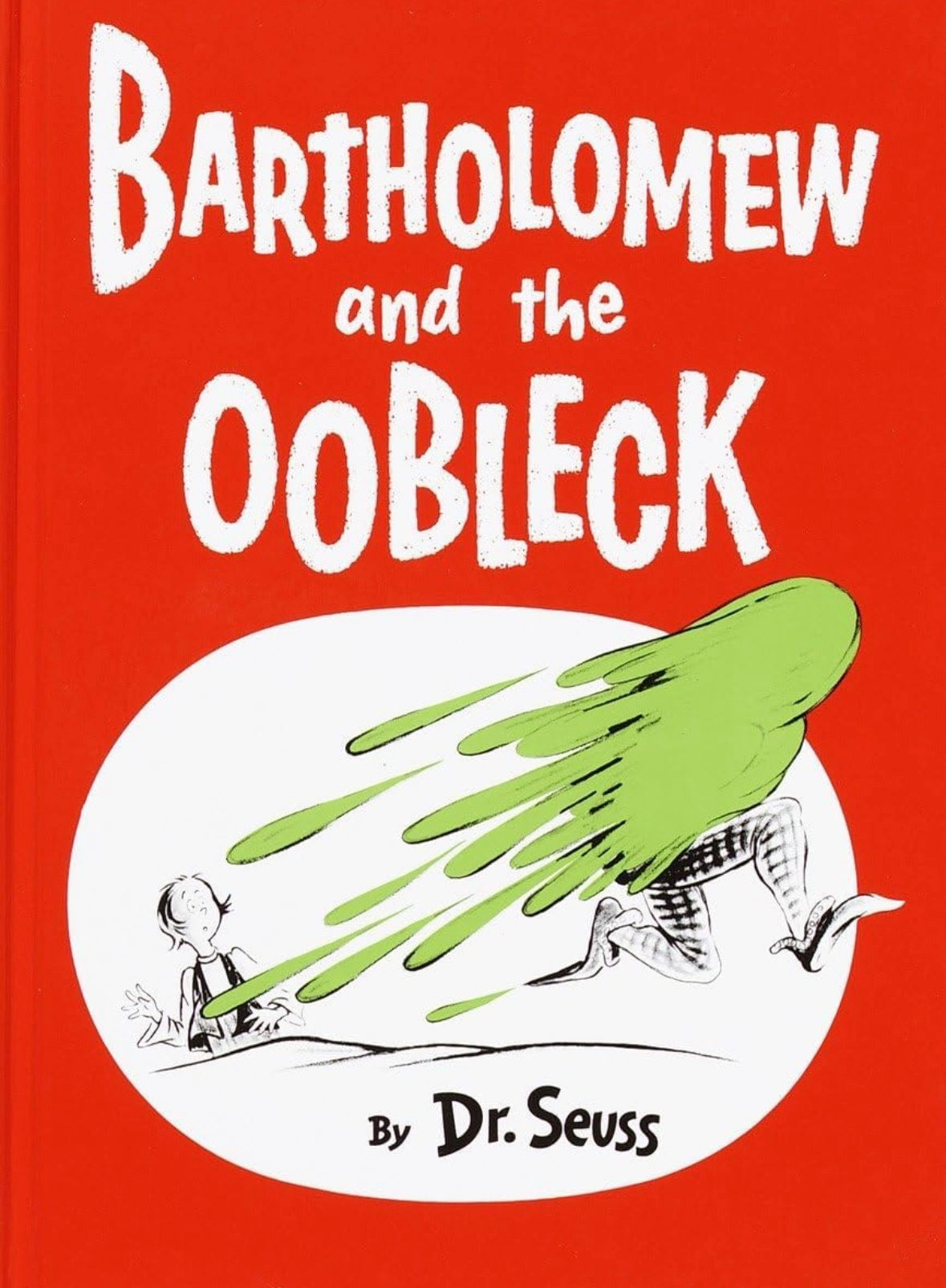 Bartholomew and the Oobleck by: Dr. Seuss