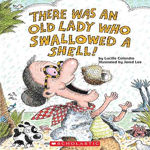 There Was An Old Lady Who Swallowed A Shell By: Lucille Colandro ...