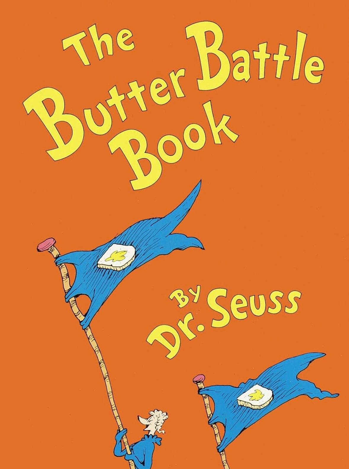 The Butter Battle Book By: Dr. Seuss 