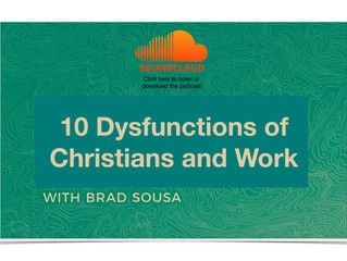 10 Dysfunctions of Christians and Work