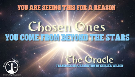 Chosen Ones ~ You Come From Beyond The Stars ~ The Oracle ~ Chellea Wilder