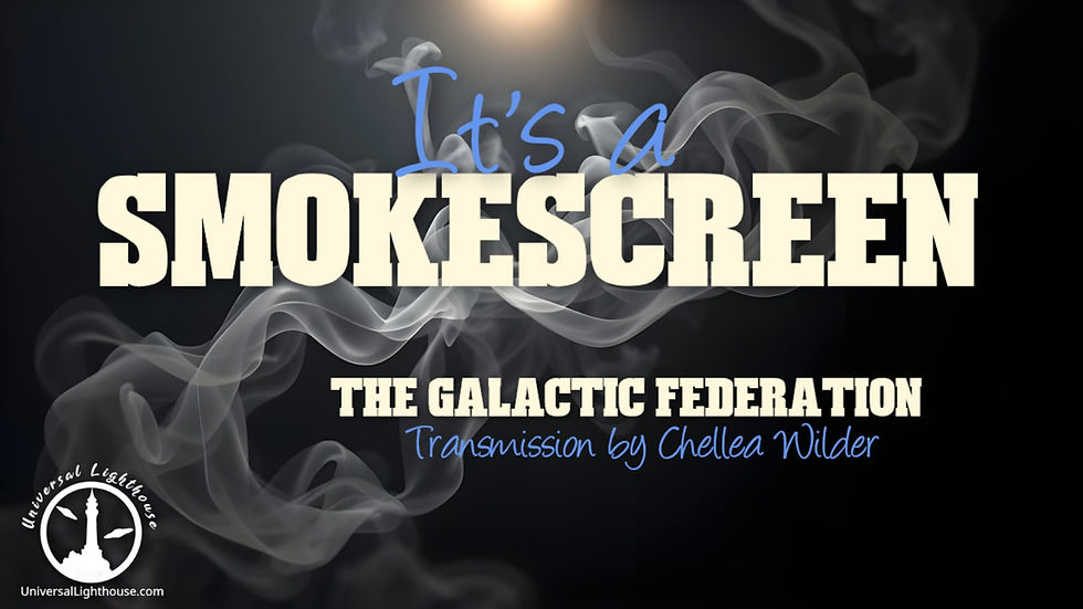 It's a Smokescreen ~ The Galactic Federation ~ Chellea Wilder