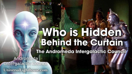 Who is Hidden Behind the Curtain ~ The Andromeda Intergalactic Council