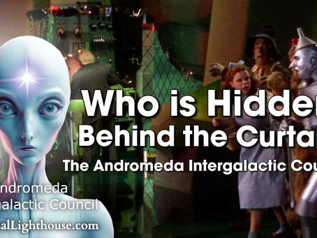 Who is Hidden Behind the Curtain ~ The Andromeda Intergalactic Council