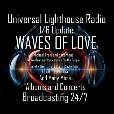 Universal Lighthouse Radio ~ 1/6 Update ~ WAVES OF LOVE ~ "INJOY" the VIBES