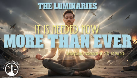 It is Needed Now More Than Ever ~ The Luminaries ~ Chellea Wilder