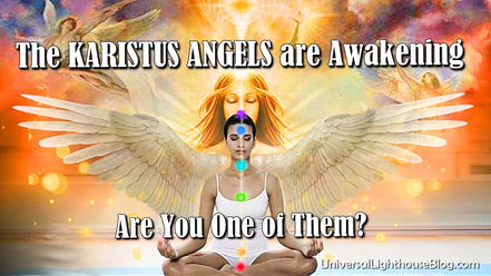The KARISTUS ANGELS Are Awakening -- Are You One of Them?