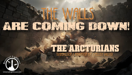 The Walls Are Coming Down! ~ The Arcturians ~ Chellea Wilder