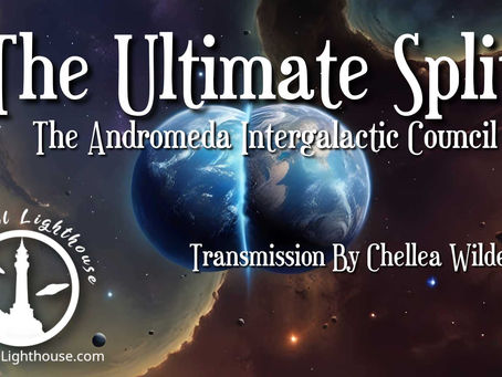 The Ultimate Split ~ The Andromeda Intergalactic Council ~ Chellea Wilder