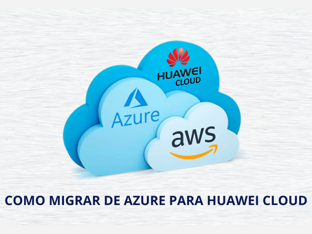 Migrando de Azure para Huawei Cloud