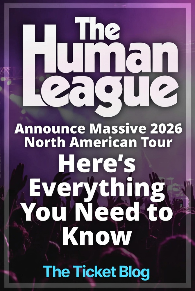 The Human League Announce Massive 2026 North American Tour – Here’s Everything You Need to Know