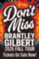 Colorful abstract concert poster reading Dont Miss Brantley Gilbert 2026 Fall Tour; Tickets On Sale Now!