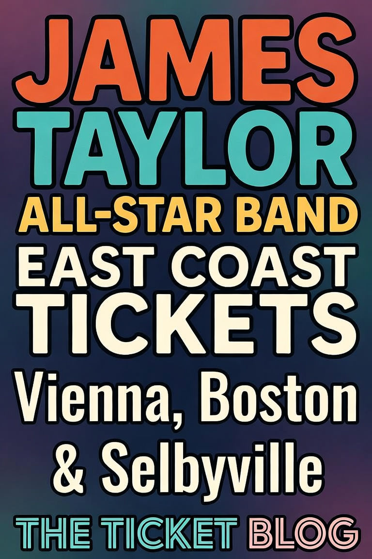 James Taylor All-Star Band East Coast Tickets: Vienna, Boston & Selbyville