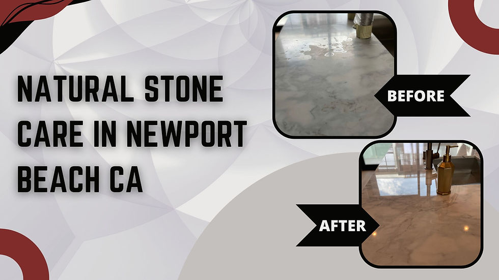 Natural Stone care in newport beach ca