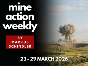 Mine Action Weekly by Markus Schindler, 23 - 29 March 2026