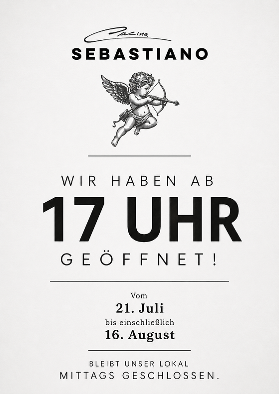 Öffnungszeiten Sommer Cucina Sebastiano
