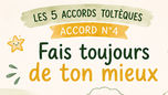 🌿 Les 5 accords toltèques en famille — Accord n°4 « Faites toujours de votre mieux »