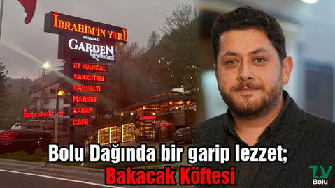İbrahimin Yeri Garden restoran, Bolu Dağı manzarası, Bakacak Köftesi yazısı, TV Bolu.