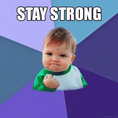 stay strong.gif