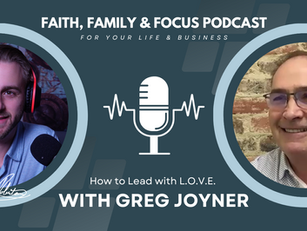 Ep. 64 - Leading with L.O.V.E. with Greg Joyner