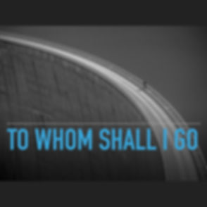 To Whom Shall I Go - AlbumCover.jpeg