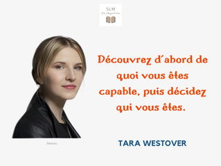 BIOGRAPHIE DE TARA WESTOVER : enfance sans instruction, vie guidée par le savoir