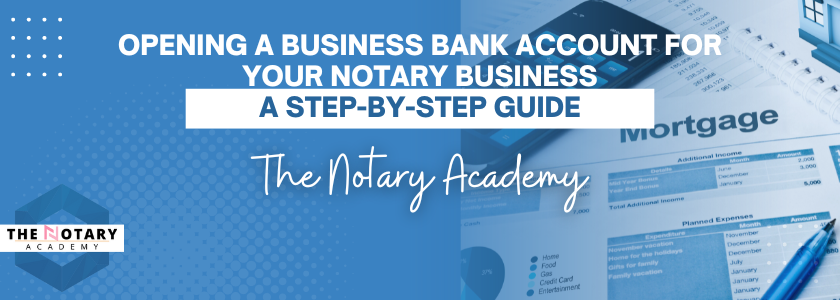 Step-by-Step Guide: Opening a Business Bank Account for Your Notary Business