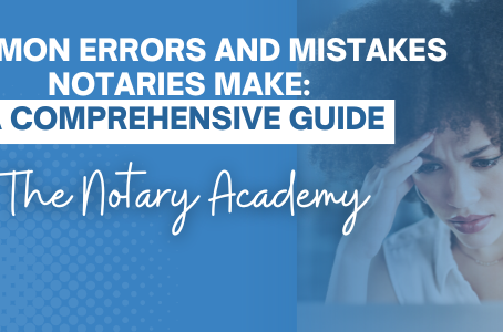 Common Errors and Mistakes Notaries Make: A Comprehensive Guide