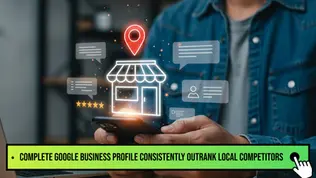 Complete Google Business Profiles Consistently Outrank Local Competitors
