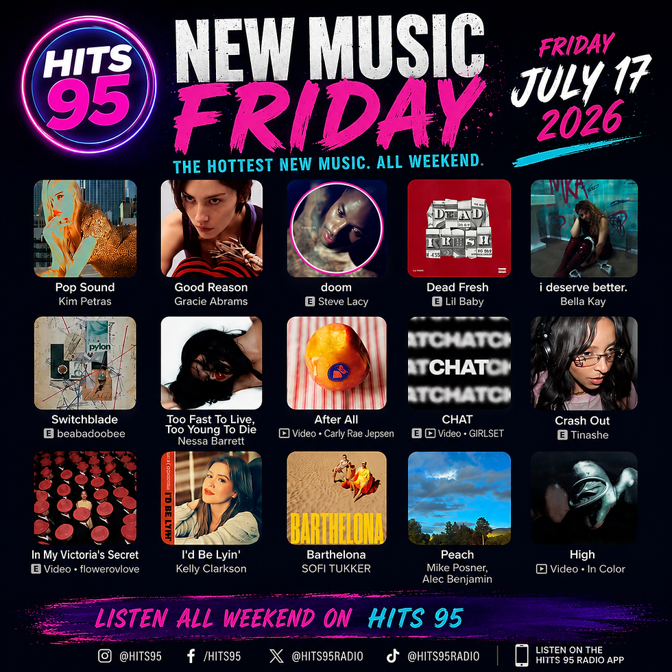🎶 New Music Friday: Fresh Tracks Are Here on HITS 95! | July 17, 2026