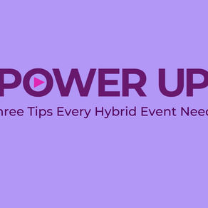 Three Tips Every Hybrid Event Needs