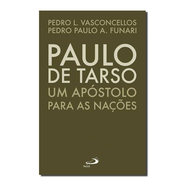 PAULO DE TARSO - UM APÓSTOLO PARA AS NAÇÕES