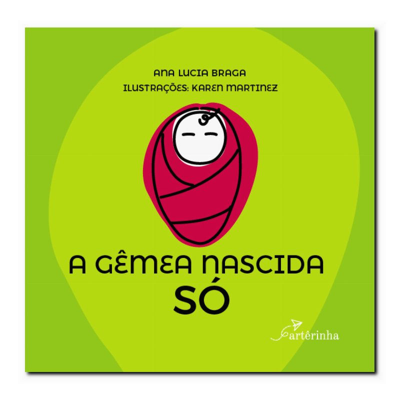 A GÊMEA NASCIDA SÓ