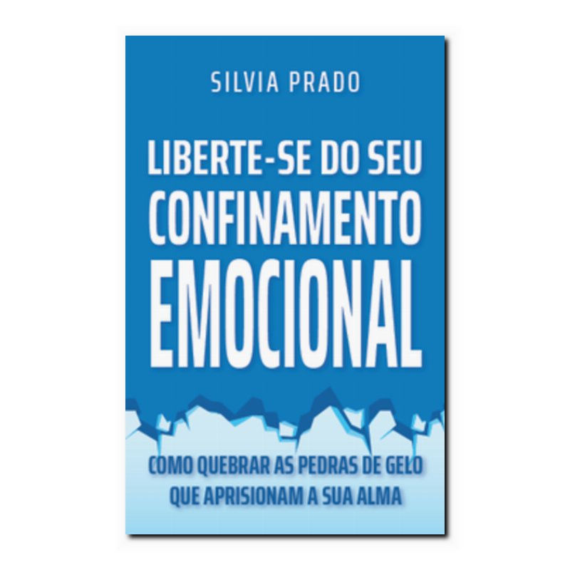 LIBERTE-SE DO SEU CONFINAMENTO EMOCIONAL