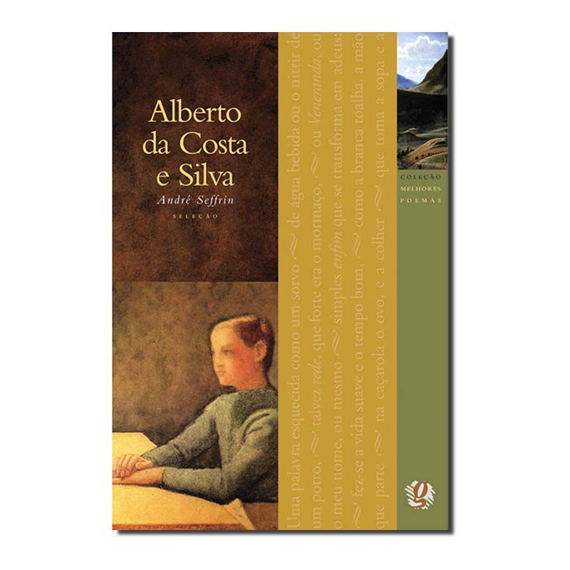 MELHORES POEMAS ALBERTO DA COSTA E SILVA - SELEÇÃO E PREFÁCIO: ANDRÉ SEFFRIN