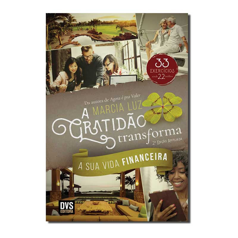 A GRATIDÃO TRANSFORMA A SUA VIDA FINANCEIRA - 2ª EDIÇÃO AMPLIADA