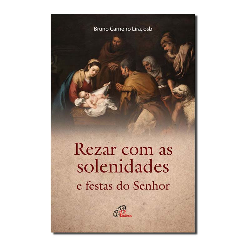 REZAR COM AS SOLENIDADES E FESTAS DO SENHOR
