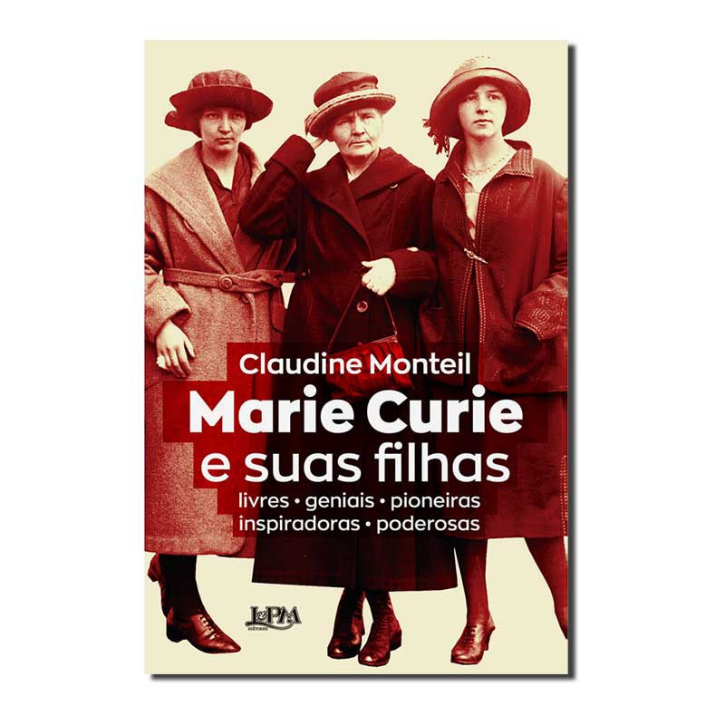 MARIE CURIE E SUAS FILHAS: LIVRES - GENIAIS - PIONEIRAS - INSPIRADORAS - PODE...