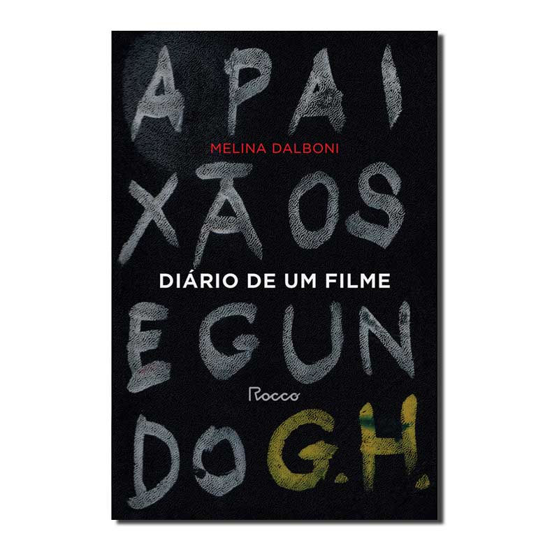 DIÁRIO DE UM FILME: A PAIXÃO SEGUNDO G. H