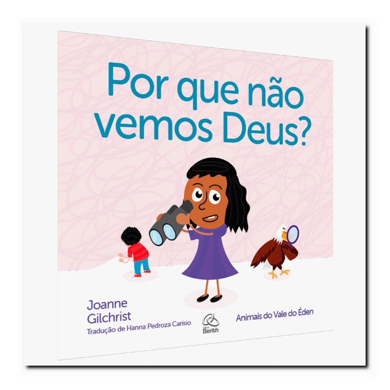 POR QUE NÃO VEMOS DEUS? | JOANNE GILCHRIST